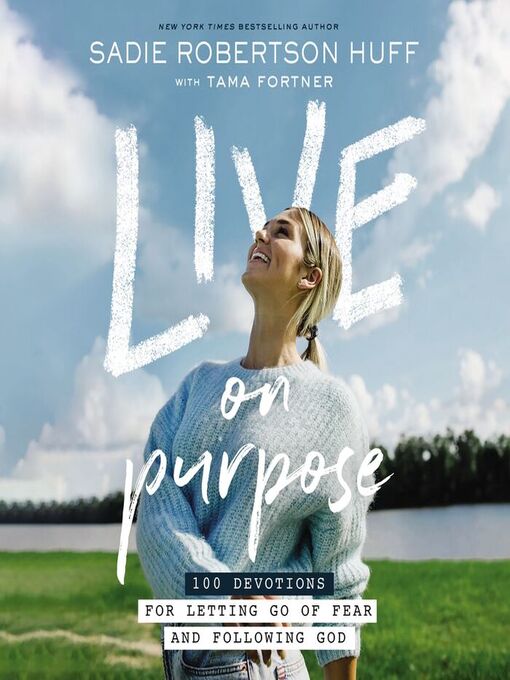 Title details for Live on Purpose by Sadie Robertson Huff - Available